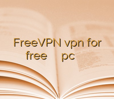 FreeVPN vpn for free خرید وی پی ان pc خرید رحد خرید اکانت سیسکو