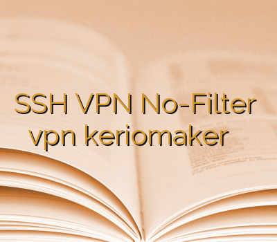 SSH VPN No-Filter خرید vpn keriomaker سایت خرید کریو