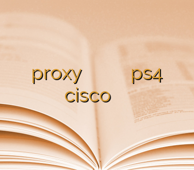 خرید proxy بهترین سایت خرید وی پی ان وی پی ان ps4 خرید cisco وی پی ان معتبر