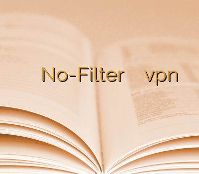 وی پی انی سایت قابل اعتماد No-Filter آدرس بدون فیلتر vpn خرید سرویس فیلترشکن