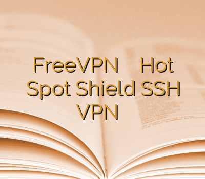 FreeVPN خرید اکانت سیسکو Hot Spot Shield SSH VPN دانلود فیلترشکن