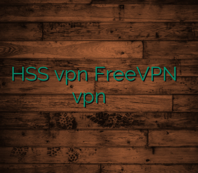 HSS vpn FreeVPN فیلتر شکن خرید بهترین vpn خرید وی پی ان برای موبایل