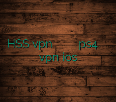 HSS vpn بهترین وب سایت برای خرید وی پی ان ps4 وی پی ان برای vpn ios