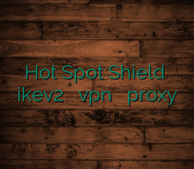 Hot Spot Shield خرید ikev2 رحد ارزان vpn نامحدود خرید proxy