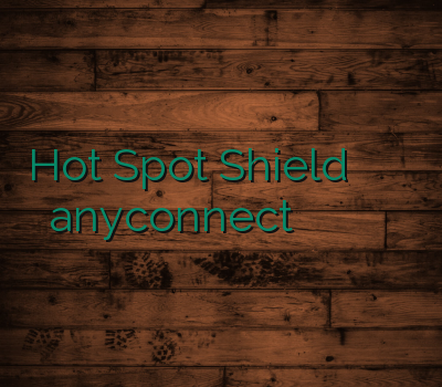 Hot Spot Shield وی پی ان برای گیم خرید anyconnect وی پی ان اختصاصی خرید وی پی ان ویندوز