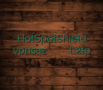 HotSpotShield vpnsaz خرید آنلاین کریو خرید و پ ان خرید L2tp