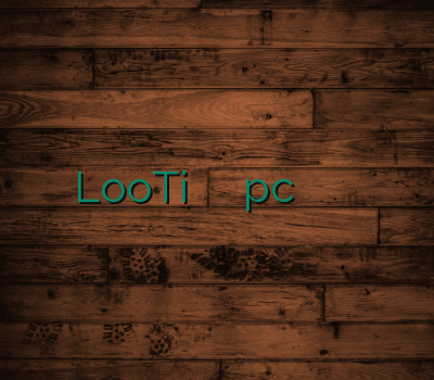 LooTi خرید وی پی ان pc فیلتر شکن سایت خرید کریو لوتی