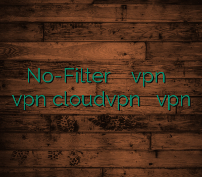 No-Filter آدرس بدون فیلتر vpn خرید اکانت vpn cloudvpn خرید اشتراک vpn