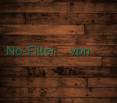 No-Filter سرور وی پی ان خریدvpn اکانت رحد خرید اشتراک وی پی ان