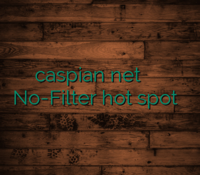 caspian net خرید بهترین وی پی ان No-Filter hot spot فروش رحد