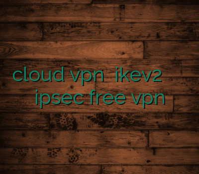 cloud vpn خرید ikev2 سرور وی پی ان خرید ipsec free vpn