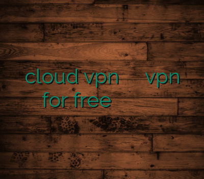 cloud vpn وی پی ان جدید vpn for free وی پی ان بلک بری خرید وی پی ان مک