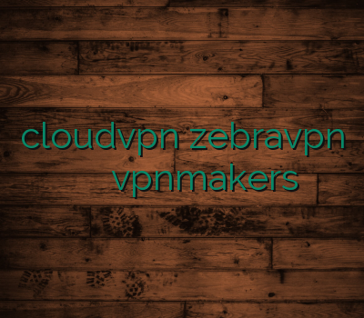 cloudvpn zebravpn خرید وی پی ان بلک بری vpnmakers فیلترشکن