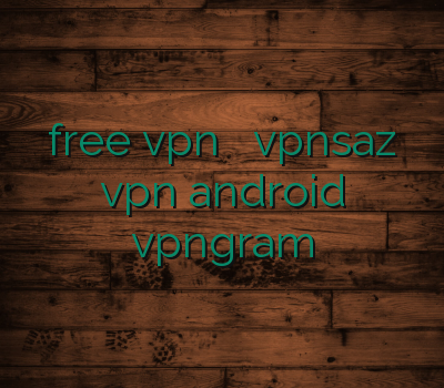 free vpn خرید آنلاین vpnsaz vpn android vpngram