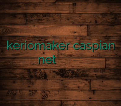 keriomaker caspian net خرید پروکسی خرید آنلاین وی پی ان دو کاربره