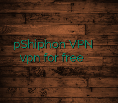 pShiphon VPN ارزان وی پی ان vpn for free سایت خرید کریو خرید فوری