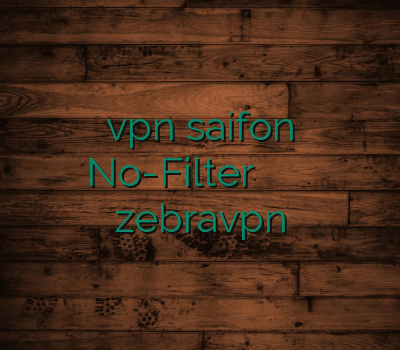 vpn saifon No-Filter لوتی خرید وی پی ان ویندوز zebravpn