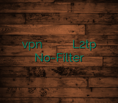 vpn اختصاصی فروشگاه وی پی ان خرید اکانت تونل خرید L2tp No-Filter