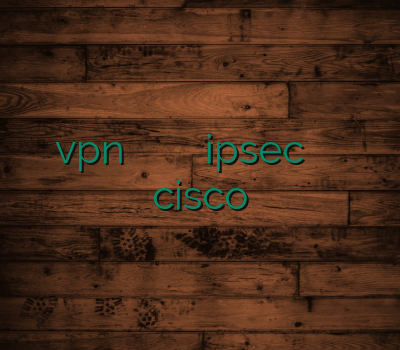 vpn نامحدود خرید آنلاین وی پی ان خرید ipsec فیلتر شکن رایگان خرید cisco