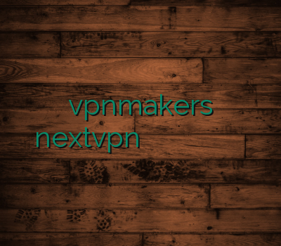 vpnmakers nextvpn وی پی ان اختصاصی خرید وی پی ان ویندوز آدرس جدید سایت وی پی ان