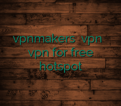 vpnmakers اکانت vpn فیلترشکن رایگان vpn for free hotspot