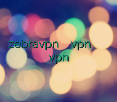 zebravpn خرید آنلاین فیلترشکن فروشvpn وی پی ان آبونتو خرید آنلاین vpn