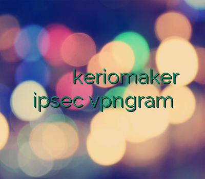 تمدید اکانت وی پی ان خرید اوپن وی پی ان keriomaker خرید ipsec vpngram