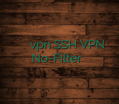 تمدید اکانت وی پی ان خریدvpn SSH VPN No-Filter خرید ویپیان