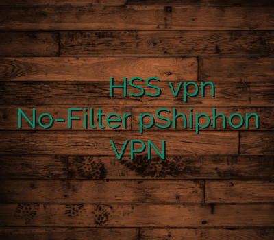 تمدید اکانت وی پی ان فیلتر شکن HSS vpn No-Filter pShiphon VPN