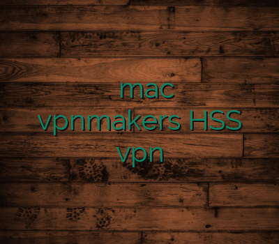 تمدید اکانت وی پی ان وی پی ان mac وی پی ان آی او اس vpnmakers HSS vpn