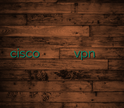 خرید cisco های وی پی ان خرید وی پی ان برای اندروید vpn یک ماهه سایت خرید وی پی ان