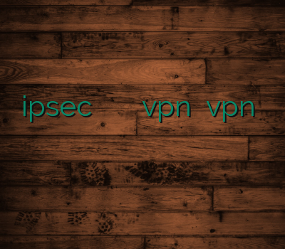 خرید ipsec خرید وی پی ان موبایل فروش vpn خرید vpn تمدید اکانت فیلترشکن