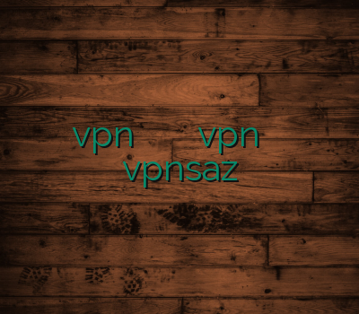 خرید آنلاین vpn خرید وی پی ان اندروید نمایندگی vpn فروش وی پی ان آنلاین vpnsaz