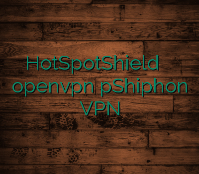 خرید اینترنتی HotSpotShield وی پی ان مولتی خرید openvpn pShiphon VPN