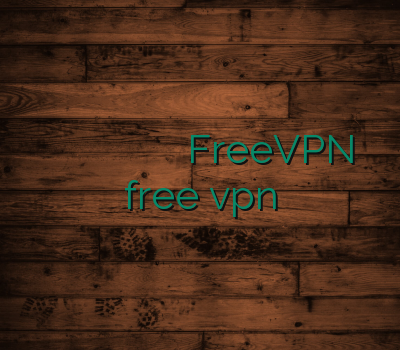 خرید و پ ان فروش وی پی ان آنلاین بهترین سرویس وی پی ان FreeVPN free vpn