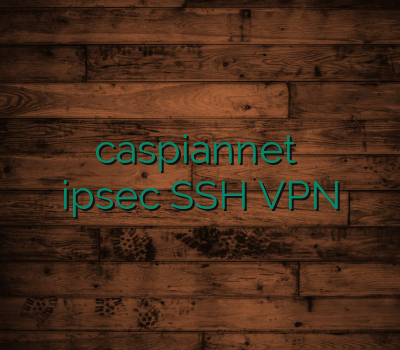 خرید وی پی ان مک caspiannet خرید وی پی ان موبایل خرید ipsec SSH VPN