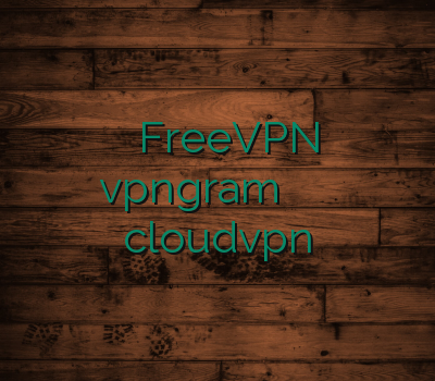 خرید پراکسی FreeVPN vpngram فروش وی پی ان آنلاین cloudvpn