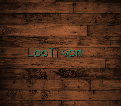 سایت خرید کریو LooTi vpn اختصاصی خرید پراکسی فروشگاه وی پی ان