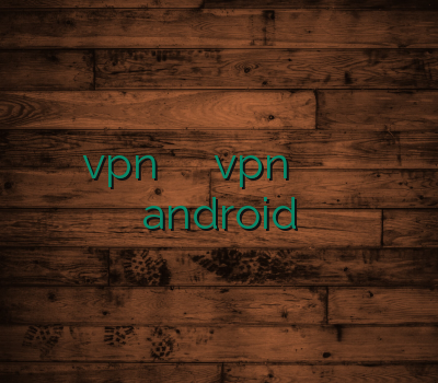 فروش آنلاین vpn آدرس جدید سایت خرید vpn اختصاصی وی پی ان کنسول وی پی ان android