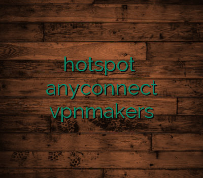 ویپی ان hotspot فیلترشکن جدید خرید anyconnect vpnmakers