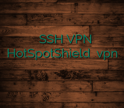 کاسپین نت SSH VPN HotSpotShield خرید vpn سایت خرید کریو