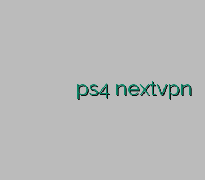 اکانت رحد سایت خرید وی پی ان خرید کریو وی پی ان ps4 nextvpn