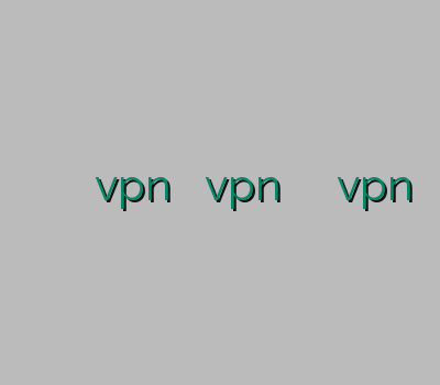 بهترین نماینده وی پی ان خرید vpn آنلاین سرور vpn وی پی ان خرید vpn