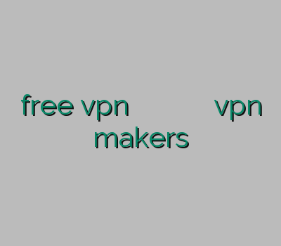 free vpn اکانت ارزان خرید پروکسی خرید وی پی ان اندروید آدرس جدید vpn makers