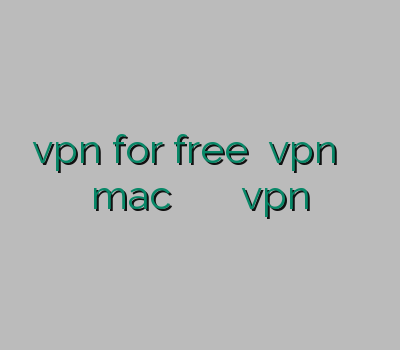 vpn for free تمدید vpn وی پی ان mac خرید اکانت تونل خرید آنلاین اکانت vpn