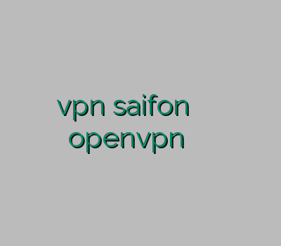 vpn saifon وی پی ان لینوکس خرید openvpn خرید اینترنتی دانلود فیلترشکن