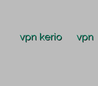 بهترین نماینده وی پی ان خرید vpn kerio خرید وی پی ان جدید vpn نامحدود فيلتر شكن براي ايفون