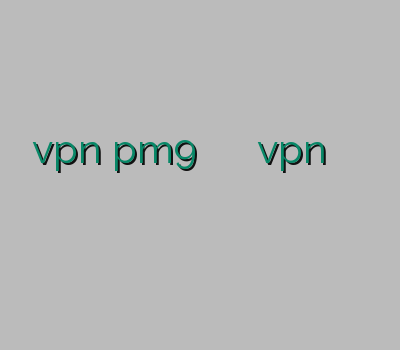 خرید vpn pm9 خرید فیلتر شکن موبایل فروش vpn خرید اکانت نایس وی پی ان خرید وی پی ان اپل