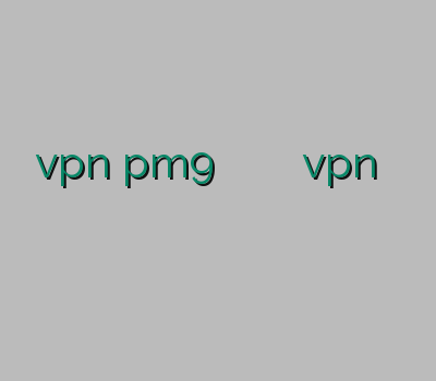 خرید vpn pm9 سایت خرید وی پی ان خرید اکانت vpn برای ایفون خريد وي پي ان براي بلك بري وی پی ان سریع