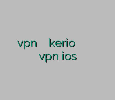 خرید vpn برای ویندوز فون kerio فیلتر شکن رفع فیلتر کلش فروش فیلتر شکن خرید vpn ios